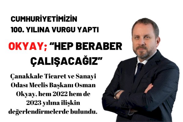 OKYAY; “HEP BERABER ÇALIŞACAĞIZ”